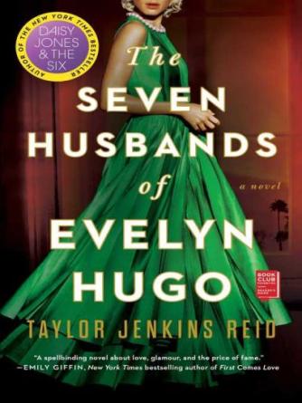 Taylor Jenkins Reid: The Seven Husbands of Evelyn Hugo : A Novel