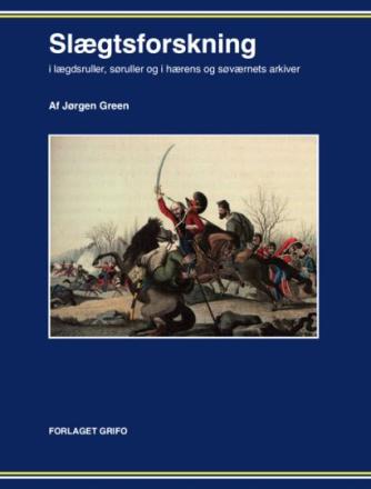 Jørgen Green: Slægtsforskning i lægdsruller, søruller og i hærens og søværnets arkiver