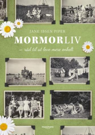 Jane Ibsen Piper: Mormorliv : råd til at leve mere enkelt