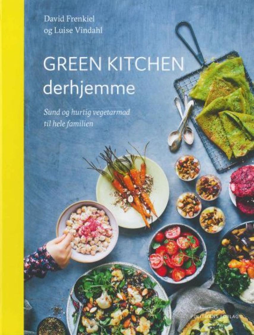 David Frenkiel, Luise Vindahl: Green kitchen derhjemme : sund vegetarmad til hele familien